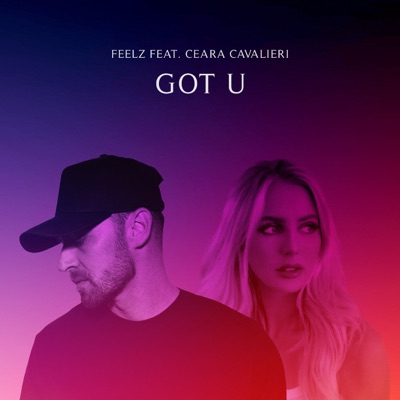 Got U (feat. Ceara Cavalieri) - Single