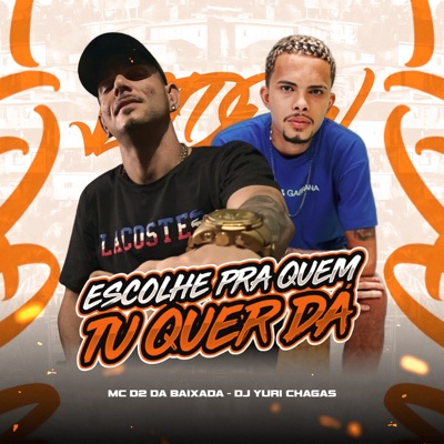 Escolhe pra Quem Tu Quer Dar - Single