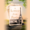 A Letter from Paris: A True Story of Hidden Art, Lost Romance, and Family Reclaimed - Louisa Deasey