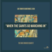 The Dave Brubeck Quartet - When the Saints Go Marching In