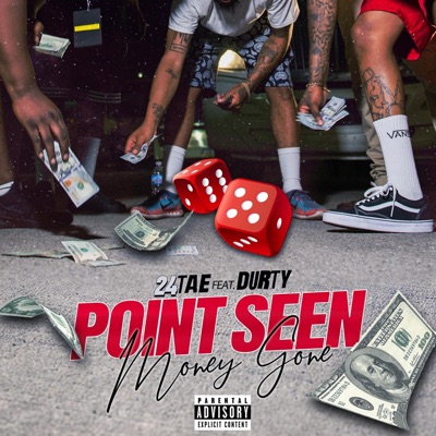 Point Seen Money Gone (feat. DURTY) - Single