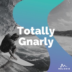 Totally Gnarly
