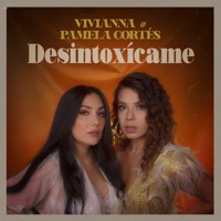 Desintoxícame (Remix) - Single - Vivianna & Pamela Cortés