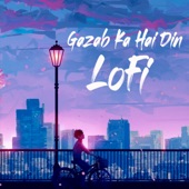 Gazab Ka Hai Din (LoFi) artwork