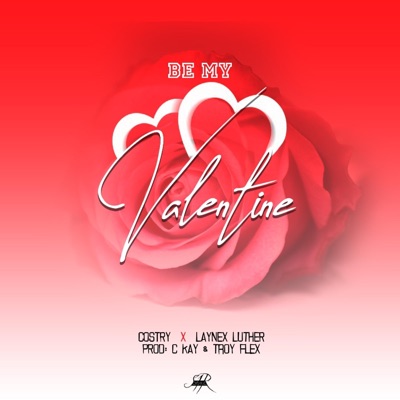 Be My Valentine (feat. Laynex Luther) - Single