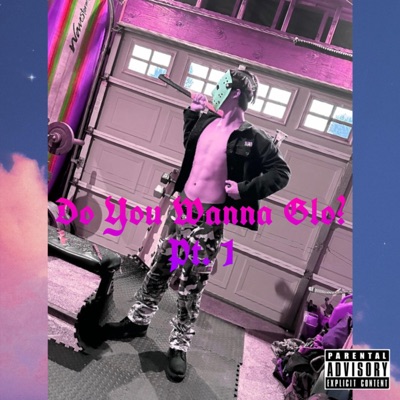 Do You Wanna Glo?, Pt. 1 - EP