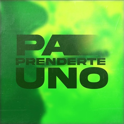 Pa' prenderte uno - Single
