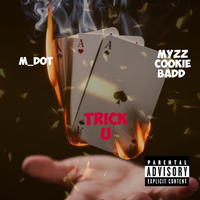 Trick U (feat. Myzz Cookie Badd) - Single
