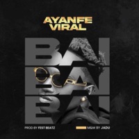 BAI - Single - Ayanfe Viral