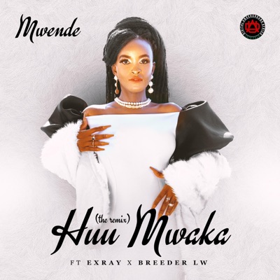 Huu Mwaka (feat. Exray Taniua & Breeder LW) [Remix] - Single