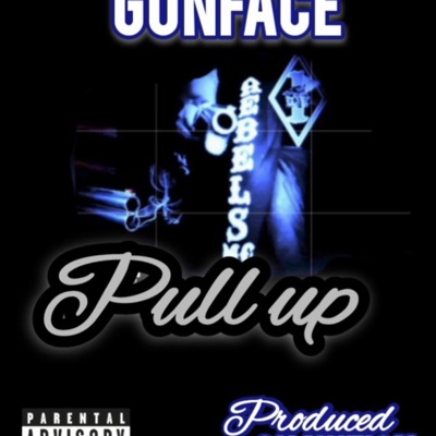 Pull Up (feat. GunFace) - Single