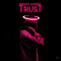 Trust - Single - Marcus Gooden