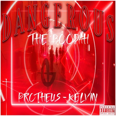Dangerous (feat. Protheus & Kelvin) - Single