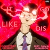 IT Go Like Dis (feat. Hunna Rob & Grim) - Single