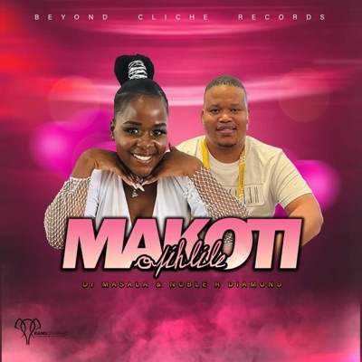 Dr Masala x Noble R Diamond_Makoti o fihlile(Official audio) - Single