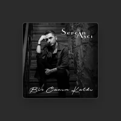 Listen to Sercan AŞÇI, watch music videos, read bio, see tour dates & more!