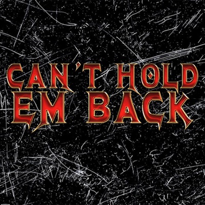 Can't Hold Em Back - Single