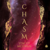 Chasm: The Glacian Trilogy, Book II (Unabridged) - Stacey McEwan