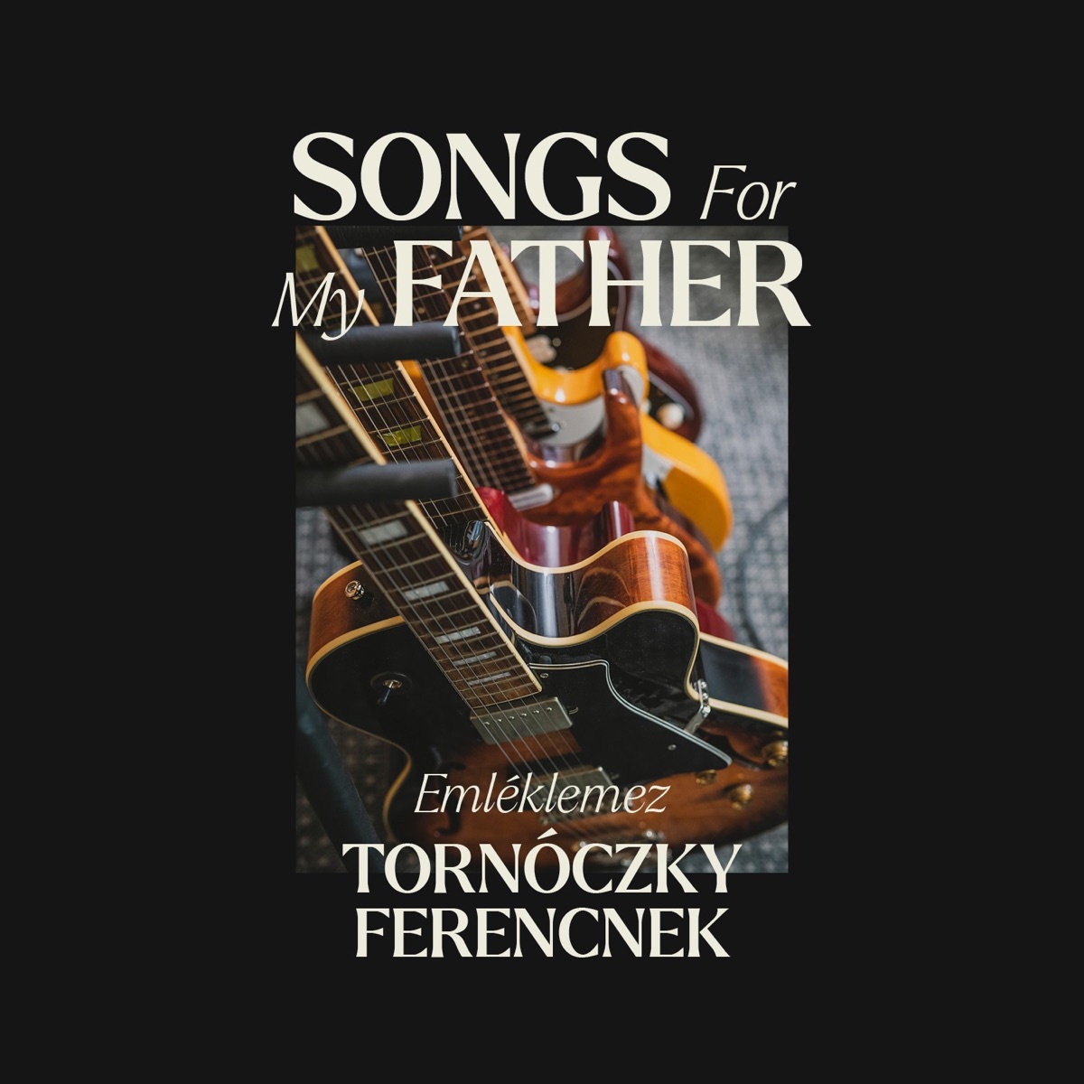 Songs For My Father (Emléklemez Tornóczky Ferencnek) de Ifj. Tornóczky  Ferenc en Apple Music