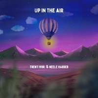 Up In the Air - EP - Trent Ivor. & Neele Harder