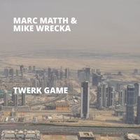 Twerk Game - Single - Marc Matth & Mike Wrecka