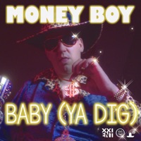 Baby (Ya Dig) - Single - Money Boy