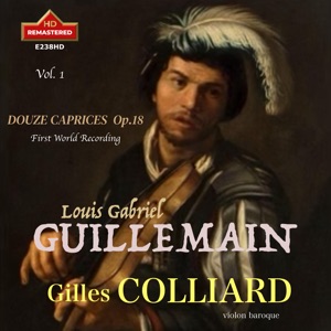 Louis-Gabriel Guillemain, Vol. 1: Amusement, Op. 18 - Capriccios Nos. 1-12 (Remastered 2023)