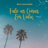 Fale as Coisas em Vida - Single