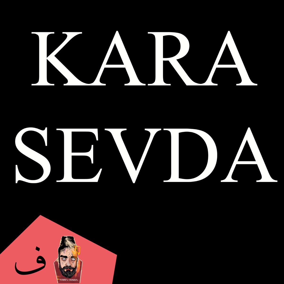 Kara Sevda Guitar - Single - Album by Fares Arnous - Apple Music