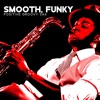 Smooth, Funky Positive Groovy Sax