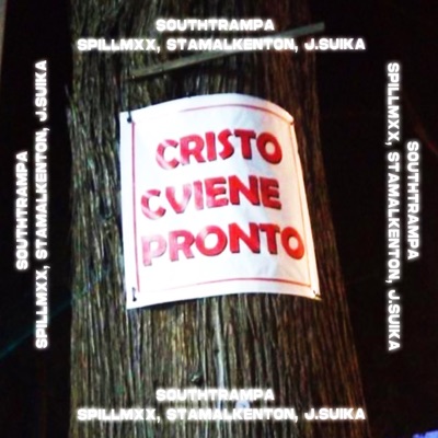 Cristo C Viene Pronto (feat. sTa mal Kenton, Spillmxx & J. Suika) - Single
