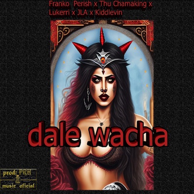 Dale Wacha (feat. lukerri, kiddlevin, JLA & Thu Chamaking) - Single