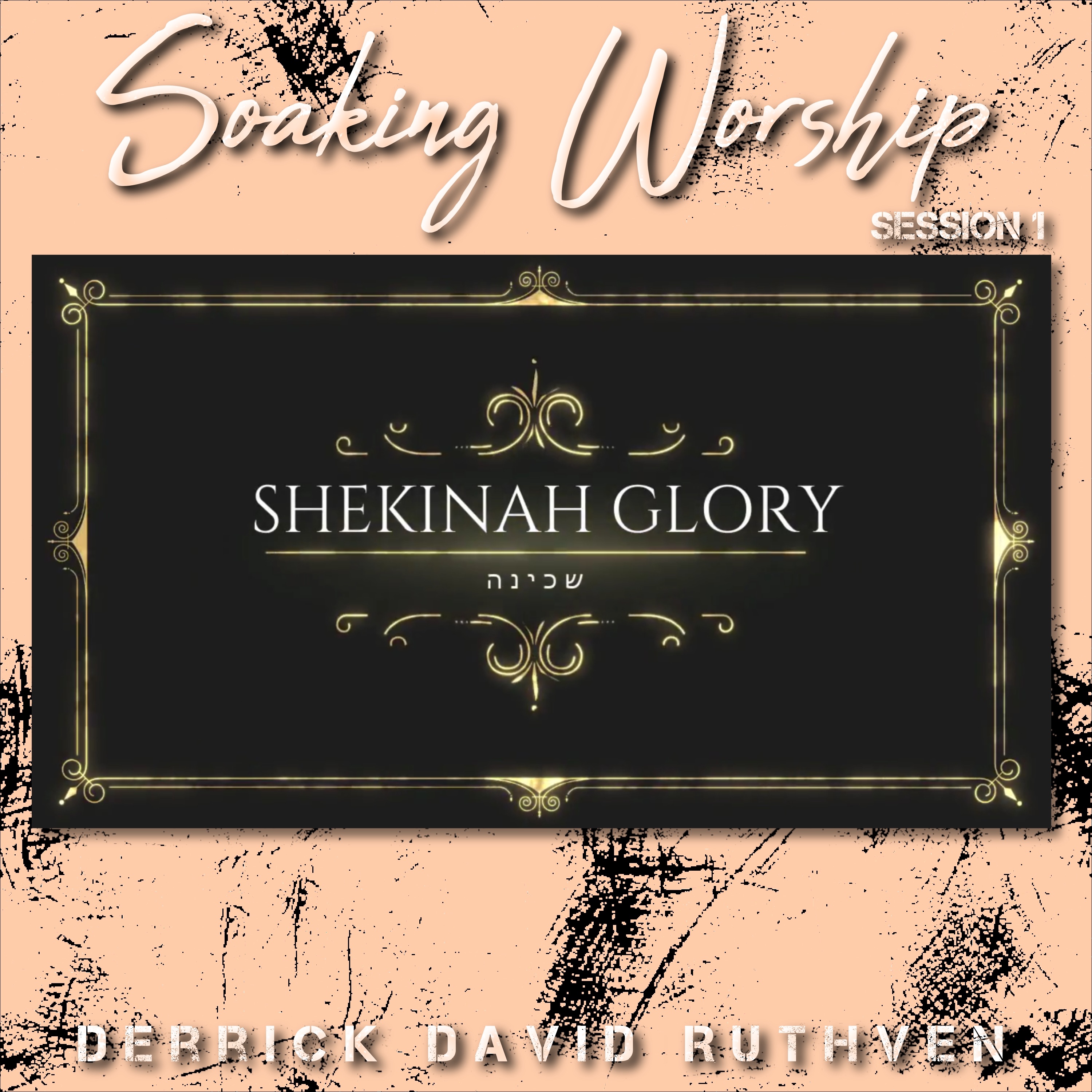 Shekinah Glory (Soaking Worship Session 1)