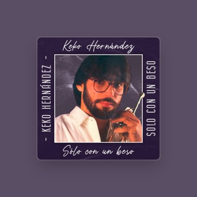 Listen to Keko Hernández, watch music videos, read bio, see tour dates & more!