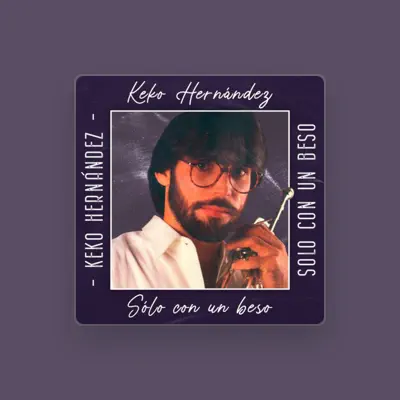 Listen to Keko Hernández, watch music videos, read bio, see tour dates & more!