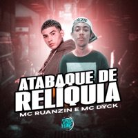 Atabaque Relíquia - Single - MC Ruanzin, MC Dyck & DJ Kamikazi