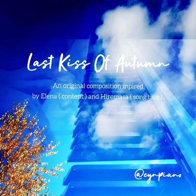 Last Kiss Of Autumn (feat. Elena) [Piano] - Single