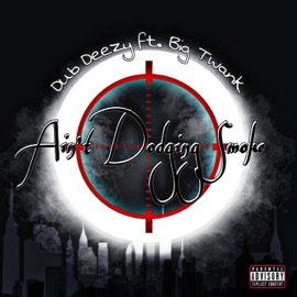 Aint Dodging Smoke (feat. Big Twank) Dub Deezy