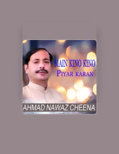 Ahmad Nawaz Cheena을(를) 듣고, 뮤직 비디오를 보고, 약력을 읽고, 투어 일정 등을 확인하세요!