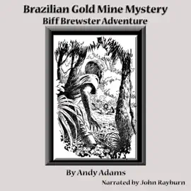 Brazilian Gold Mine Mystery: Biff Brewster Adventure (The Biff Brewster Mystery Adventures)