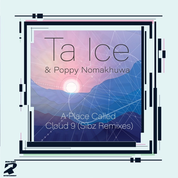 A Place Called Cloud 9 (feat. Poppy Nomakhuwa) [Sibz Remixes] - EP