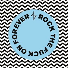Rock the F**k On Forever