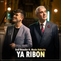 Ya Ribon (feat. Moshe Habusha) - Single - Sruli Broncher