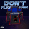 Don't Play Fair - Single