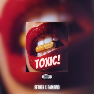 TOXIC (feat. FRANCINI BAMBINO)