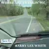 Where Are Ya Takin' Me (feat. The Waymasters)