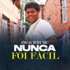 Nunca Foi Fácil - Single