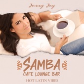 Samba Cafe Lounge Bar: Brazilian Summer Bossa Nova, Hot Latin Vibes, Spanish Party Lounge, Ocean Beach Club artwork