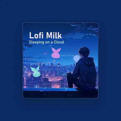 Listen to Lofi Milk, watch music videos, read bio, see tour dates & more!
