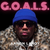 G.O.A.L.S. (feat. Constance Dees) - Aaron LaRoy